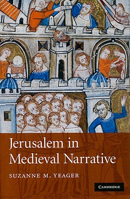 Jerusalem in Medieval Narrative