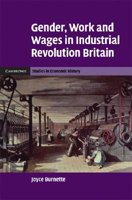 Gender, Work and Wages in Industrial Revolution Britain