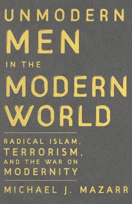 Unmodern Men in the Modern World