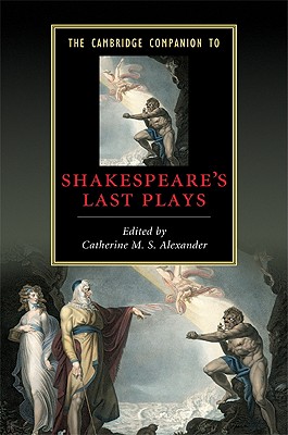 The Cambridge Companion to Shakespeare's Last Plays