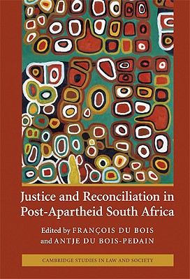 Justice and Reconciliation in Post-Apartheid South Africa