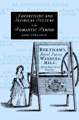 Advertising and Satirical Culture in the Romantic Period