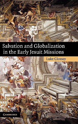 Salvation and Globalization in the Early Jesuit Missions