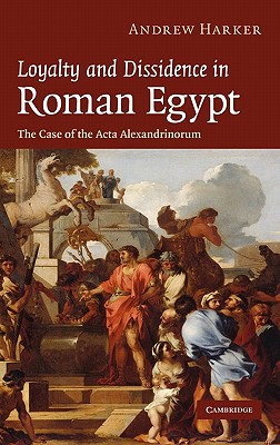 Loyalty and Dissidence in Roman Egypt