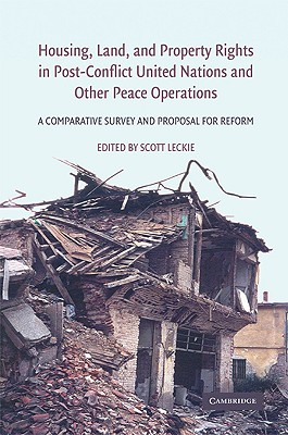 Housing, Land, and Property Rights in Post-Conflict United Nations and Other Peace Operations