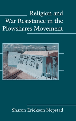 religion and War Resistance in the Plowshares Movement