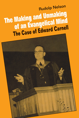 The Making and Unmaking of an Evangelical Mind