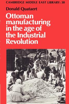 Ottoman Manufacturing in the Age of the Industrial Revolution