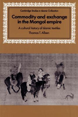 Commodity and Exchange in the Mongol Empire