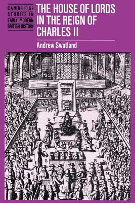 The House of Lords in the Reign of Charles II