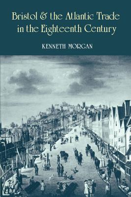 Bristol and the Atlantic Trade in the Eighteenth Century