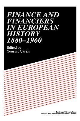 Finance and Financiers in European History 1880 1960