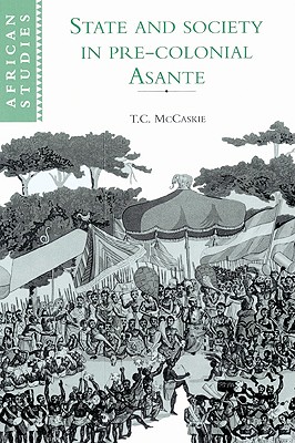 State and Society in Pre-colonial Asante