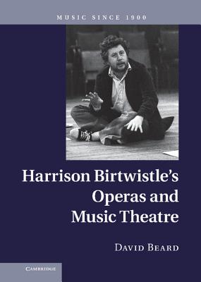 Harrison Birtwistle's Operas and Music Theatre