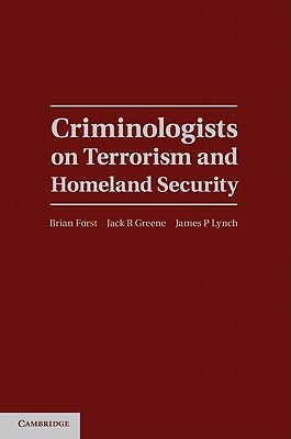 Criminologists on Terrorism and Homeland Security