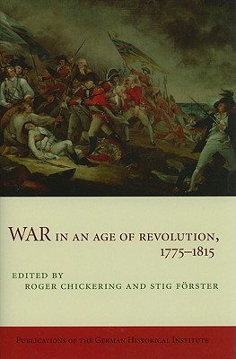 War in an Age of Revolution, 1775-1815