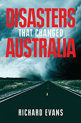 Disasters That Changed Australia