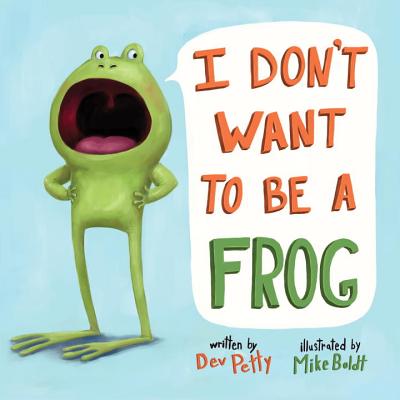I Don''t Want to Be a Frog