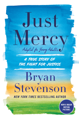 Just Mercy: A True Story of the Fight for Justice Adapted for Young Adults