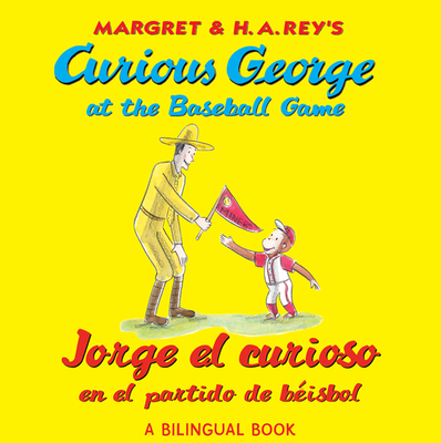 Curious George at the Baseball Game/Jorge el curioso en el partido de beisbol