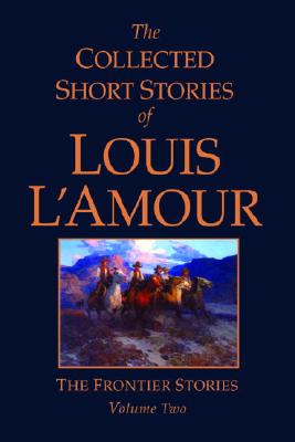 The Collected Short Stories of Louis L'Amour, Volume 2