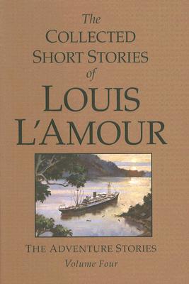 The Collected Short Stories of Louis L'Amour, Volume 4