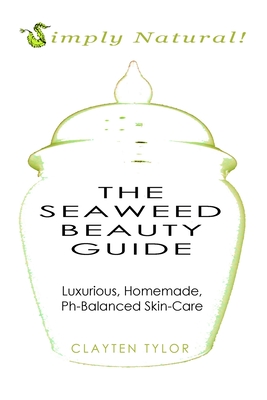 The Seaweed Beauty Guide