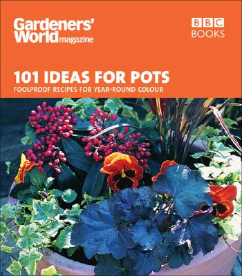 Gardeners' World - 101 Ideas for Pots