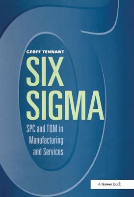 Six Sigma: SPC and TQM in Manufacturing and Services