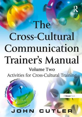 The Cross-Cultural Communication Trainer's Manual