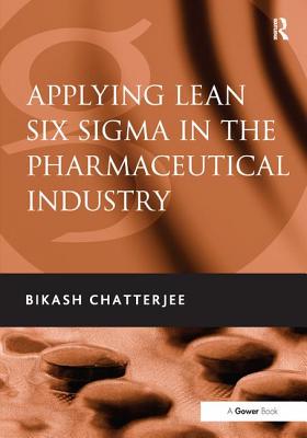 Applying Lean Six Sigma in the Pharmaceutical Industry