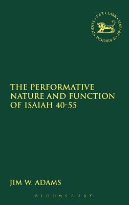 The Performative Nature and Function of Isaiah 40-55