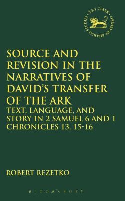 Source and Revision in the Narratives of David's Transfer of the Ark