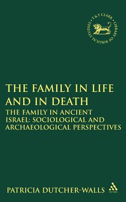 The Family in Life and in Death: The Family in Ancient Israel