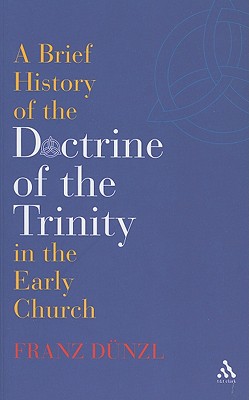 A Brief History of the Doctrine of the Trinity in the Early Church