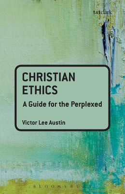 Christian Ethics: A Guide for the Perplexed