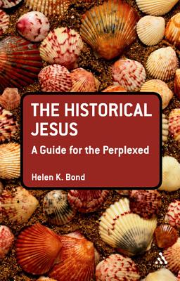 The Historical Jesus: A Guide for the Perplexed