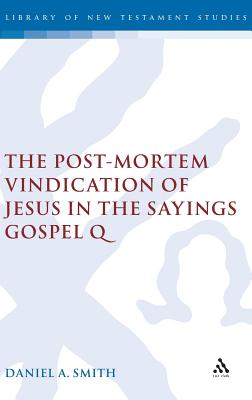 The Post-Mortem Vindication of Jesus in the Sayings Gospel Q