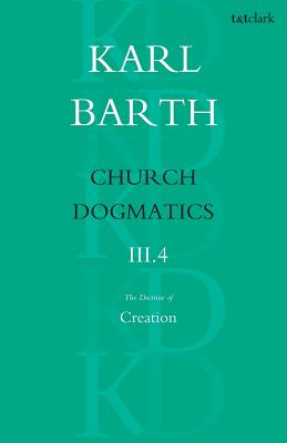 Church Dogmatics The Doctrine of Creation, Volume 3, Part 4