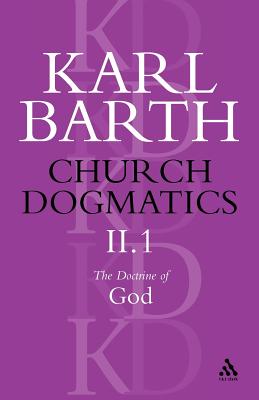 Church Dogmatics The Doctrine of God, Volume 2, Part 1