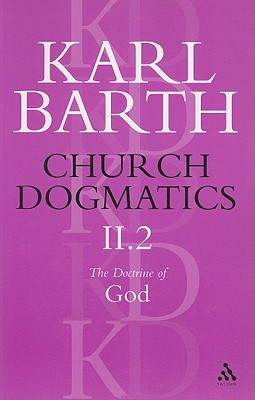 Church Dogmatics The Doctrine of God, Volume 2, Part2