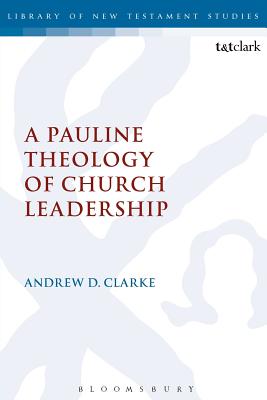 A Pauline Theology of Church Leadership