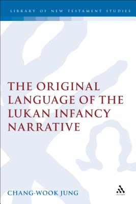 The Original Language of the Lukan Infancy Narrative