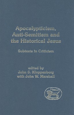 Apocalypticism, Anti-Semitism and the Historical Jesus