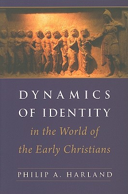 Dynamics of Identity in the World of the Early Christians