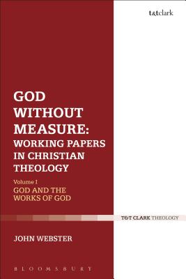 God Without Measure: Working Papers in Christian Theology