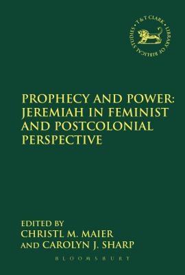 Prophecy and Power: Jeremiah in Feminist and Postcolonial Perspective