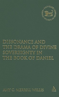 Dissonance and the Drama of Divine Sovereignty in the Book of Daniel