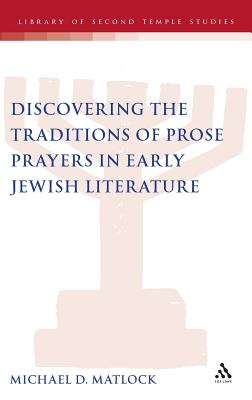 Discovering the Traditions of Prose Prayers in Early Jewish Literature