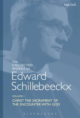 The Collected Works of Edward Schillebeeckx Volume 1